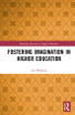 Fostering Imagination in Higher Education