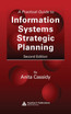 Practical Guide to Information Systems Strategic Planning