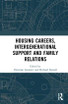 Housing Careers, Intergenerational Support and Family Relations
