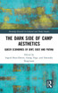 Dark Side of Camp Aesthetics
