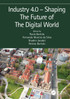 Industry 4.0 – Shaping The Future of The Digital World