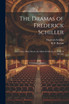The Dramas of Frederick Schiller by Friedrich Schiller (Paperback)