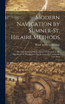 Modern Navigation by Sumner-St. Hilaire Methods : The First Published Works Devoted Exclusively to the Elucidation of This Subject, Now So Generally Used in the U.S. Navy by Frank Seymour Hastings (Hardcover)
