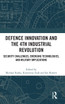 Defence Innovation and the 4th Industrial Revolution by Michael Raska (Hardcover)
