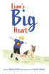 Liam's Big Heart by Diane W Forti (Hardcover)