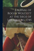 Journal of Roger Wolcott at the Siege of Louisbourg, 1745 by Wolcott Roger (Paperback)