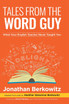 Tales From the Word Guy by Jonathan Berkowitz (Hardcover)