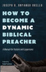 How to Become a Dynamic Biblical Preacher by Joseph B. Onyango Okello (Paperback)