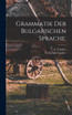 Grammatik der bulgarischen Sprache. by A. Tsankov (Hardcover)