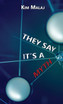 They Say It's a Myth by Kim Malaj (Hardcover)