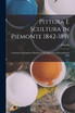 Pittura E Scultura in Piemonte 1842-1891 by A Stella (Paperback)