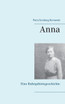 Anna : Eine Ruhrgebietsgeschichte by Petra Somberg-Romanski (Paperback)