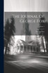 The Journal Of George Fox; Volume 1 by George Fox (Paperback)