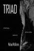 TRIAD : Omnibus Edition, inc 'all null having' / 'nowhereon' / 'cold zero reflect' by Michael McAloran (Paperback)