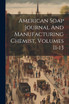American Soap Journal And Manufacturing Chemist, Volumes 11-13 by Anonymous (Paperback)