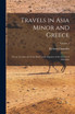 Travels in Asia Minor and Greece by Richard Chandler (Paperback)