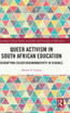 Queer Activism in South African Education by Dennis A. Francis (Hardcover)