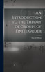 An Introduction to the Theory of Groups of Finite Order by Harold Hilton (Hardcover)
