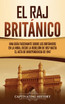 El Raj británico by Captivating History (Hardcover)