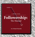 Followership : The Manual (4th ed.) by J. Michael Dumoulin (Hardcover)