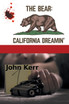 The Bear : California Dreamin' by John Kerr (Paperback)