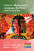 Critical Ethnography, Language, Race/ism and Education by Stephen May (Paperback)
