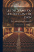 Les Deux Amis Ou Le Négociant De Lyon (Paperback)