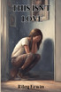 This Isn't Love by Riley Erwin (Paperback)