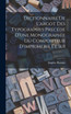 Dictionnaire de L'argot des Typographes Précédé D'une Monographie du Compositeur D'imprimerie et Sui by Eugène Boutmy (Hardcover)