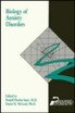 Biology of Anxiety Disorders
