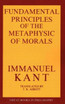The Fundamental Principles of the Metaphysic of Morals