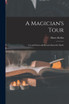 A Magician's Tour by Harry Kellar (Paperback)
