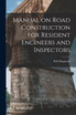 Manual on Road Construction for Resident Engineers and Inspectors by B H Piepmeier (Paperback)