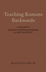 Teaching Romans Backwards