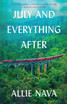 July and Everything After by Allie Nava (Paperback)