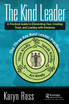 The Kind Leader by Karyn Ross (Hardcover)