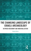 The Changing Landscape of Israeli Archaeology by Hayah Katz (Hardcover)