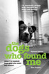 The Dogs Who Found Me