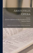 Aristotelis Opera : Scholia in Aristotelem. Collegit Christianus Aug. Brandis by Aristotle (Hardcover)