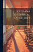 Louisiana Historical Quarterly; Volume 3 by Anonymous (Hardcover)