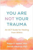You Are Not Your Trauma