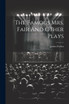 The Famous Mrs. Fair And Other Plays by James Forbes (Paperback)