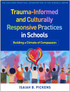 Trauma-Informed and Culturally Responsive Practices in Schools
