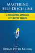 Mastering Self-Discipline by Brian Peter Brinig (Paperback)