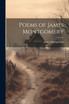 Poems of James Montgomery by James Montgomery (Paperback)