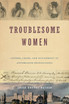 Troublesome Women