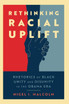Rethinking Racial Uplift by Nigel I Malcolm (Paperback)