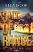 Out of Range : In the Shadow Book 2 by JL Crosswhite (Paperback)