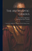 The Anticleptic Gradus : Founded On Quicherat's Thesaurus Poeticus Linguæ Latinæ by Thomas Kerchever Arnold (Hardcover)