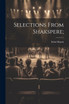 Selections From Shakspere; by Ethel 1857- Harris (Paperback)